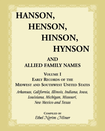 Hanson, Henson, Hinson, Hynson and Allied Family Names : Early Records of the Midwest and Southwest United States
