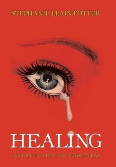 Healing : Opportunities for Wholeness