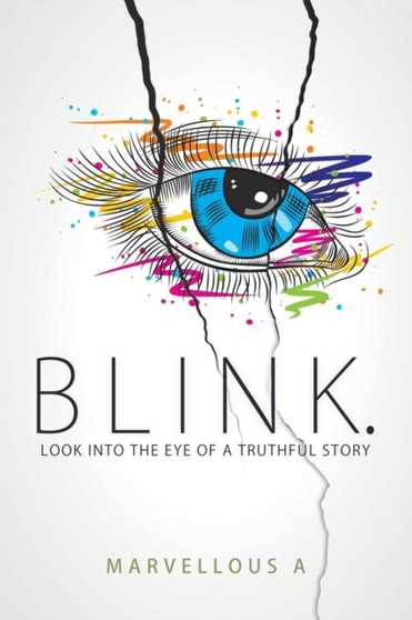 Blink. : Look Into the Eye of a Truthful Story Blink. : Look Into the Eye of a Truthful Story