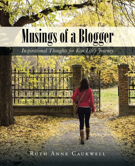 Musings of a Blogger : Inspirational Thoughts for Your Life's Journey