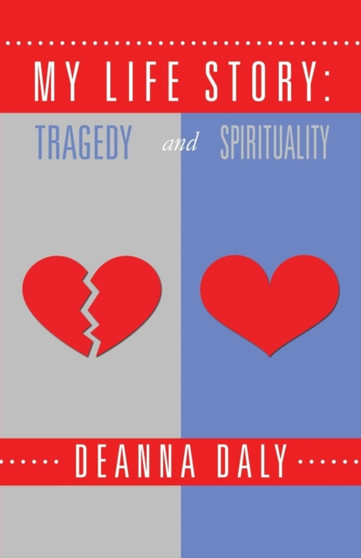 My Life Story : Tragedy and Spirituality My Life Story : Tragedy and Spirituality