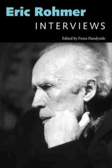 Eric Rohmer : Interviews by Fiona Handyside - Hardback