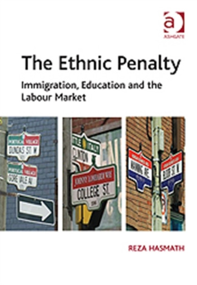 The Ethnic Penalty : Immigration, Education and the Labour Market