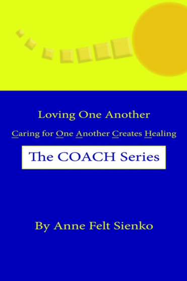 Loving One Another : Caring for One Another Creates Healing