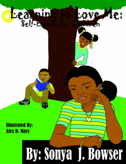 Learning to Love Me : Self-Esteem for Children
