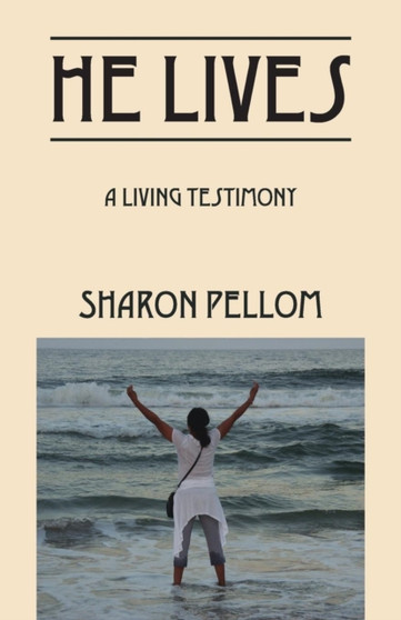 He Lives : A Living Testimony