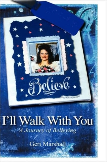 I'll Walk with You : A Journey of Believing