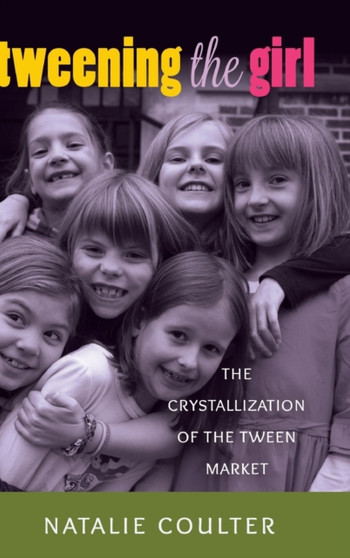 Tweening the Girl : The Crystallization of the Tween Market : 20