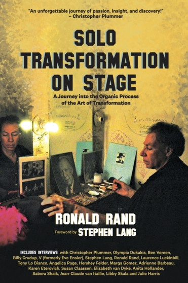 Solo Transformation on Stage : A Journey into the Organic Process of the Art of Transformation by Ronald Rand - Paperback