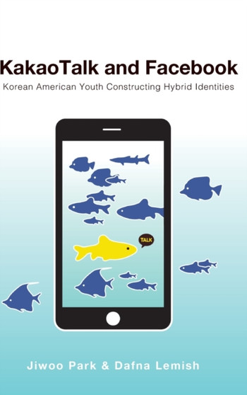 KakaoTalk and Facebook : Korean American Youth Constructing Hybrid Identities : 33