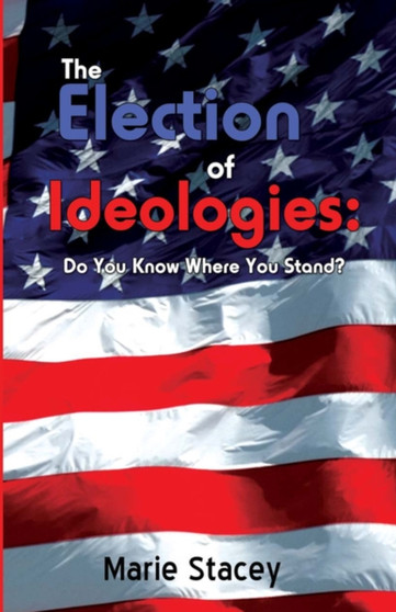 The Election of Ideologies : Do You Know Where You Stand?