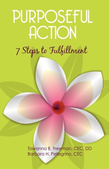 Purposeful Action : Seven Steps to Fulfillment