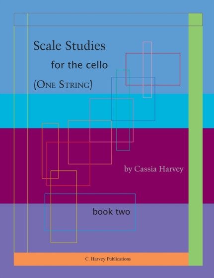 Scale Studies for the Cello (One String), Book Two by Cassia Harvey - Paperback