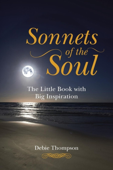 Sonnets of the Soul : The Little Book with Big Inspiration