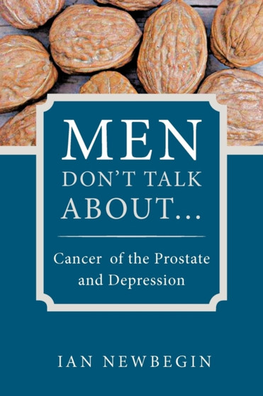 Men Don't Talk about ... : Cancer of the Prostate and Depression