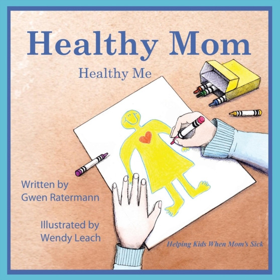 Healthy Mom Healthy Me : Helping Kids When Mom's Sick