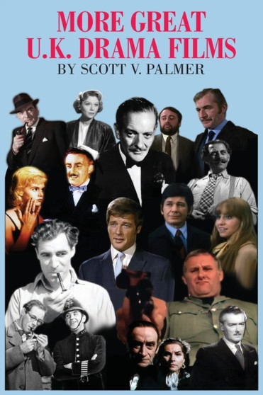 More Great U.K. Drama Films by Scott V Palmer - Hardback