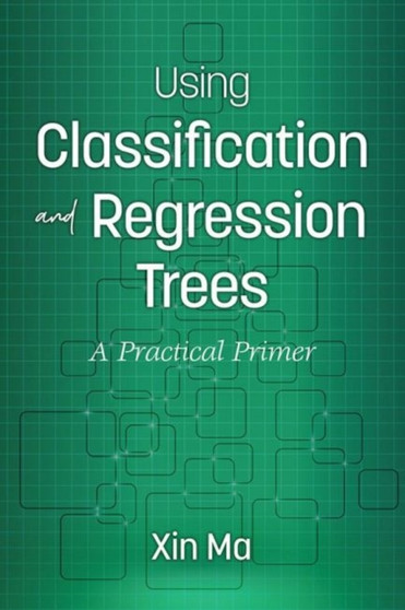 Using Classification and Regression Trees : A Practical Primer