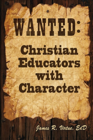 Wanted : Christian Educators with Character
