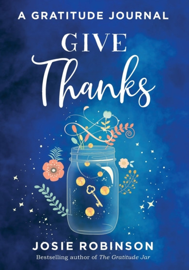 Give Thanks : A Gratitude Journal