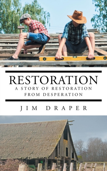 Restoration : A Story of Restoration from Desperation