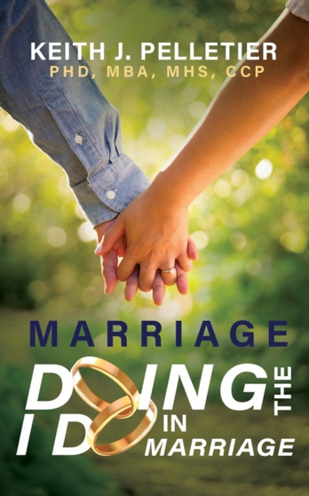 Marriage : Doing the I Do in Marriage
