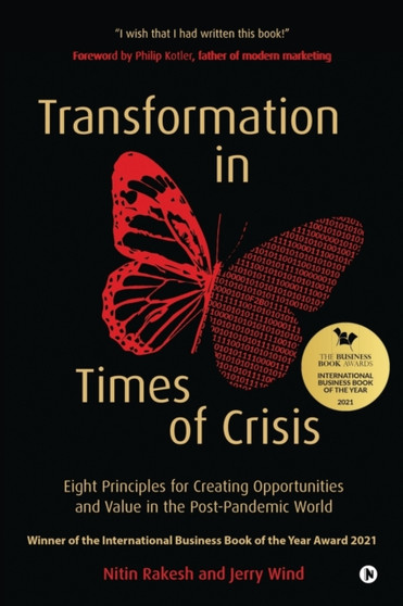 Transformation in Times of Crisis : Eight Principles for Creating Opportunities and Value in the Post-Pandemic World