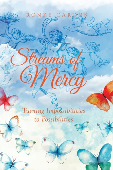 Streams of Mercy : Turning Impossibilities to Possibilities