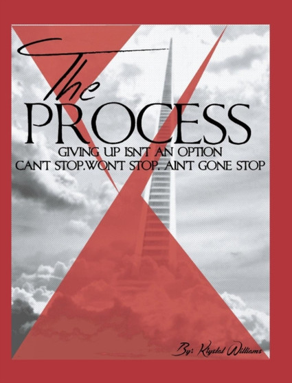 The Process : Giving Up Isn't an Option