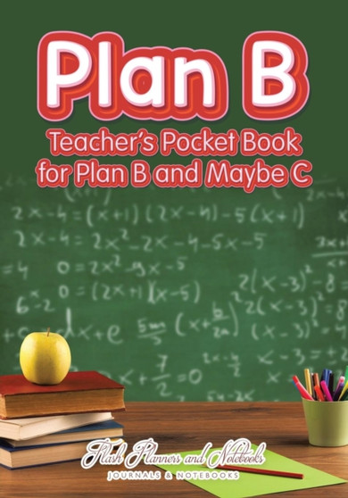 Plan B : Teacher's Pocket Book for Plan B and Maybe C
