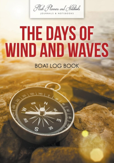 The Days of Wind and Waves : Boat Log Book
