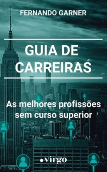 Guia de Carreiras : As Melhores Profissoes sem Curso Superior