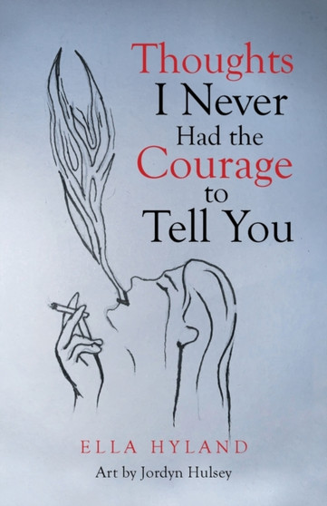 Thoughts I Never Had the Courage to Tell You