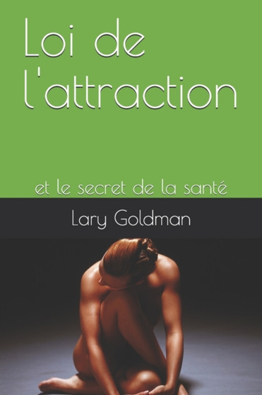 Loi de l'attraction : et le secret de la sante
