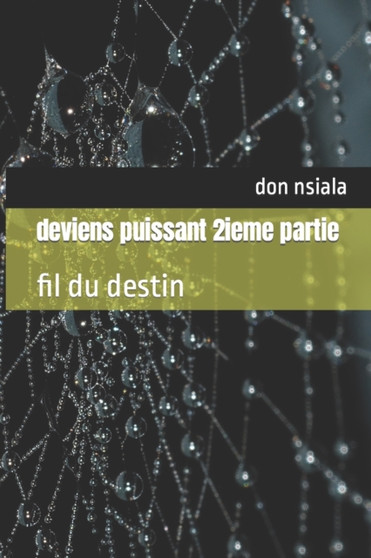 deviens puissant 2ieme partie : fil du destin : 2