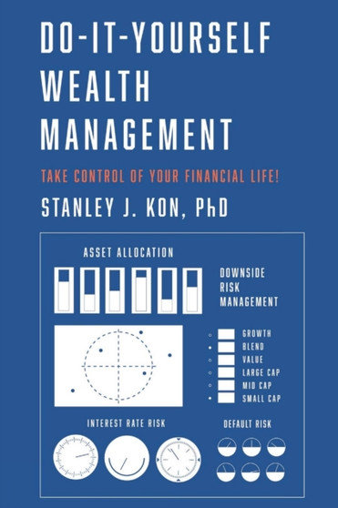 Do-It-Yourself Wealth Management : Take Control of Your Financial Life!