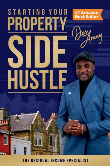 Starting Your Property Side Hustle : The Residual Income Specialist