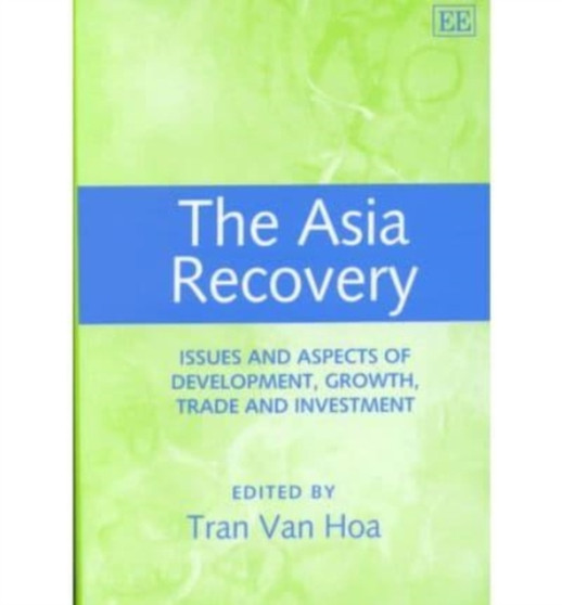 The Asia Recovery : Issues and Aspects of Development, Growth, Trade and Investment
