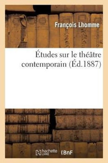 Etudes Sur Le Theatre Contemporain by Francois Lhomme - Paperback
