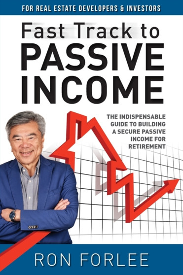 Fast Track to Passive Income : The indispensable guide to building a secure passive income for retirement