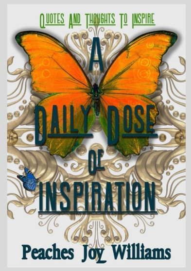 A Daily Dose of Inspiration : Quotes and Thoughts to Inspire