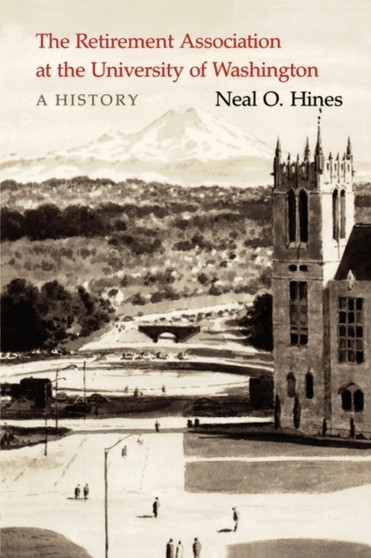 The Retirement Association at the University of Washington : A History