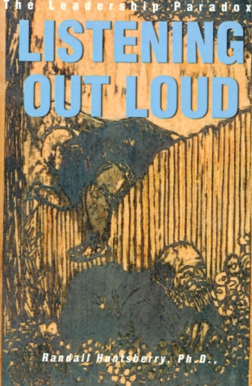 Listening Out Loud : The Leadership Paradox