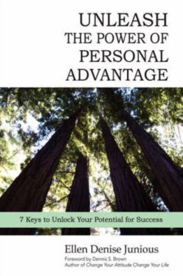Unleash the Power of Personal Advantage : 7 Keys to Unlock Your Potential for Success