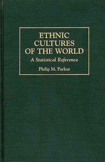 Ethnic Cultures of the World : A Statistical Reference