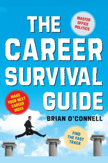 The Career Survival Guide : Making Your Next Career Move