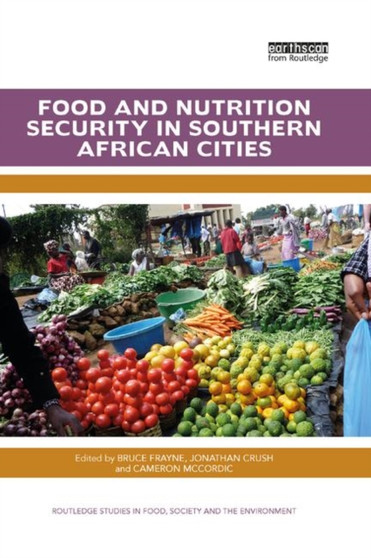Food and Nutrition Security in Southern African Cities Food and Nutrition Security in Southern African Cities