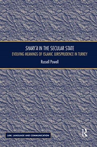 Shari`a in the Secular State : Evolving Meanings of Islamic Jurisprudence in Turkey