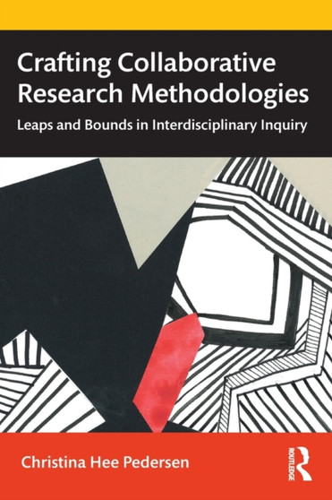 Crafting Collaborative Research Methodologies : Leaps and Bounds in Interdisciplinary Inquiry