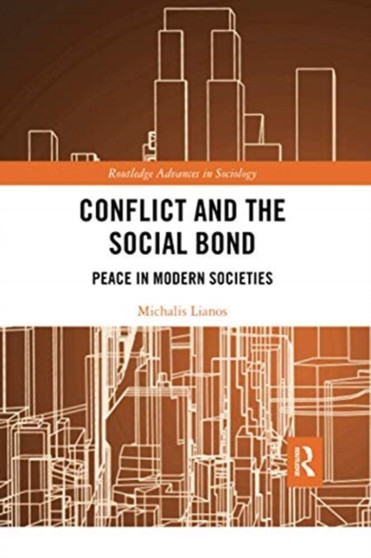 Conflict and the Social Bond : Peace in Modern Societies